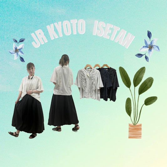 🛟SAB STREET MY STANDARD🌴ジェイアール京都伊勢丹店⚓7月新作タックジョーゼットドットブラウスのご紹介♪